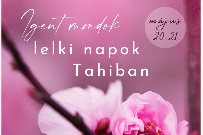 Lelkinapok és találkozás Tahiban